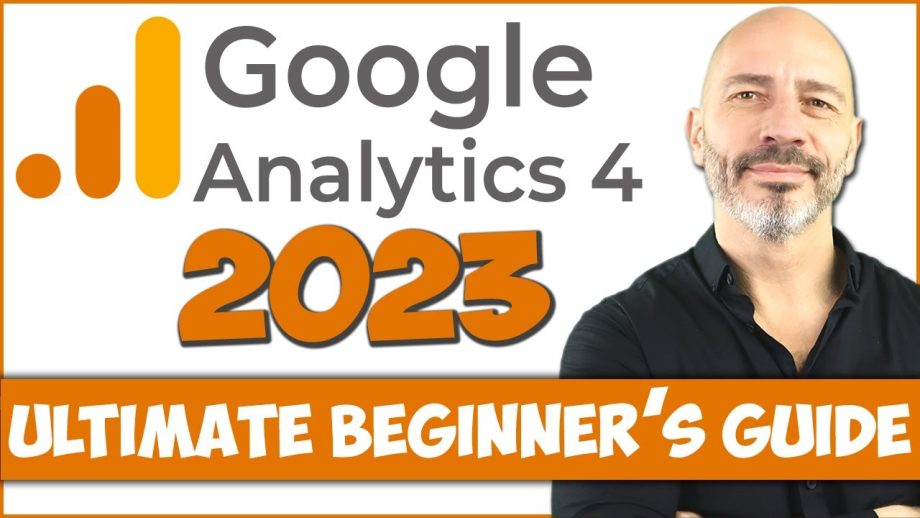 The Ultimate Google Analytics Course for Beginners 2023